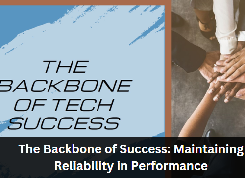 The Backbone of Success: Maintaining Reliability in Performance
